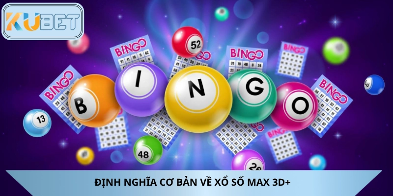 Tìm hiểu về định nghĩa xổ số Max 3D+