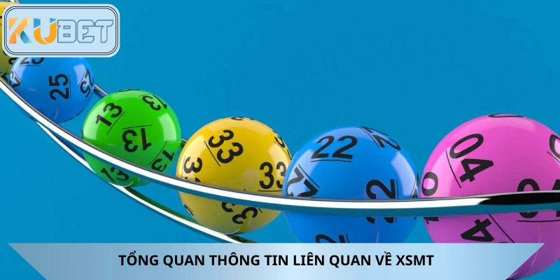 Cập nhật thông tin tổng quan về xổ số miền Trung
